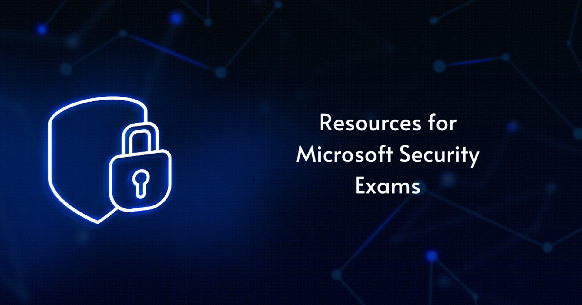 Resources for Microsoft Security Exams