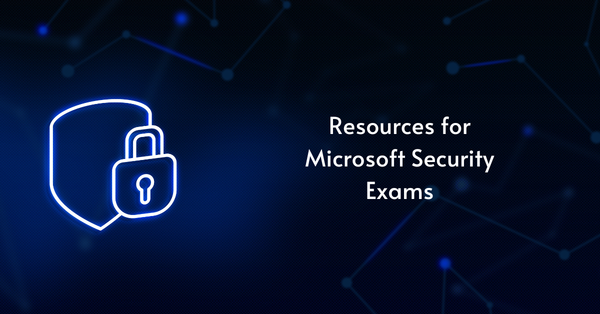 Resources for Microsoft Security Exams