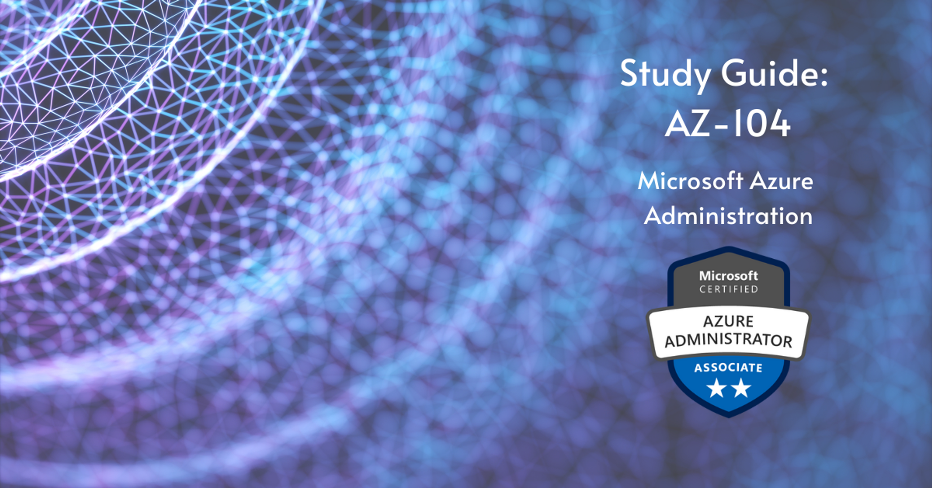 Study Guide: AZ-104 - Microsoft Azure Administrator
