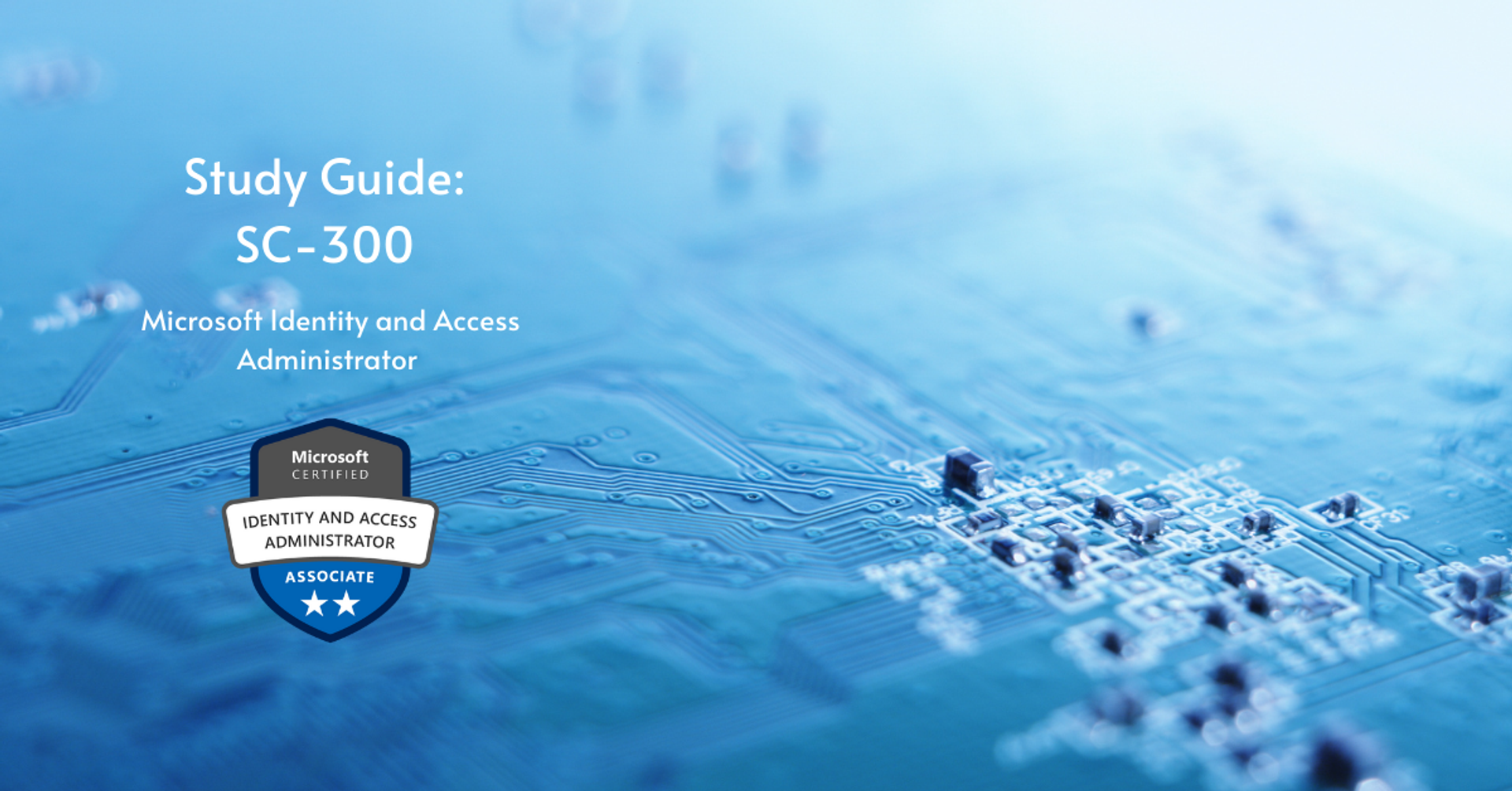 Study Guide: SC-300 -  Microsoft Identity and Access Administrator