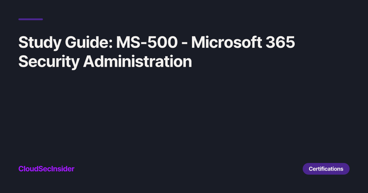 Study Guide MS500 Microsoft 365 Security Administration Cloud